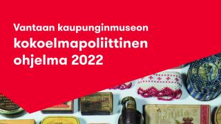 Kaupunginmuseon kokoelmapolitiikka.